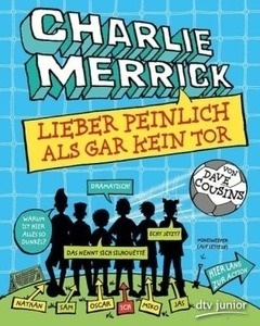 Charlie Merrick - Lieber peinlich als gar kein Tor