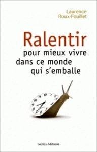 Ralentir pour mieux vivre dans ce monde qui s'emballe