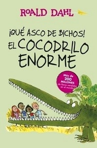 ¡Qué asco de bichos! / El cocodrilo enorme