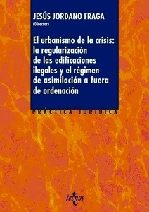 El urbanismo de la crisis: la regularización de la edificaciones ilegales y el régimen de asimilación a fuera de