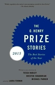 O. Henry Prize Stories 2015