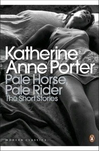 Pale Horse, Pale Rider. The Short Stories