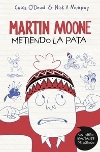Martin Moone 1. Metiendo la pata
