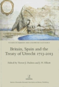Britain, Spain and the Treaty of Utrecht 1713-2013