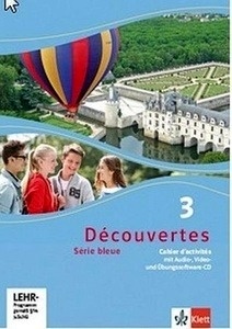 Decouvertes. serie bleue. Cahier d'activités m. Audio-MP3-CD, Video-DVD und Übungssoftware-CD (Klasse 9)
