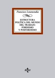 Estructura política del mundo del trabajo:fordismo y posfordismo