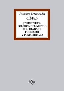 Estructura política del mundo del trabajo:fordismo y posfordismo