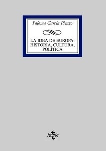 La idea de Europa : historia, cultura, política