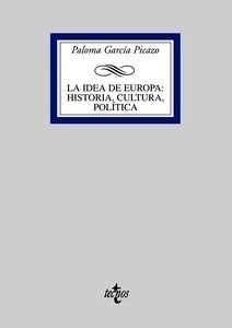 La idea de Europa : historia, cultura, política