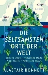 Die seltsamsten Orte der Welt
