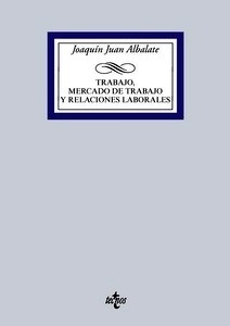 Trabajo, mercado de trabajo y relaciones laborales