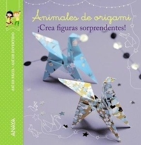 Así de fácil, así de divertido. Animales de origami