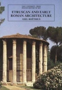 Etruscan x{0026} Early Roman Architecture