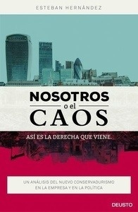 Nosotros o el caos: así es la derecha que viene