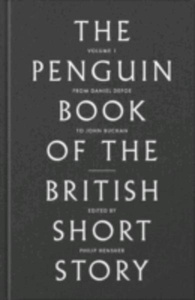 The Penguin Book of British Short Story: From Daniel Defoe to John Buchan