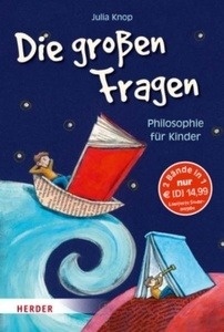 Die grossen Fragen. Philosophie für Kinder