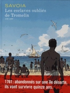 Les esclaves oubliés de Tromelin