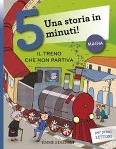 Il treno che non partiva. Una storia in 5 minuti!