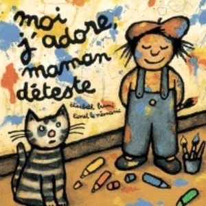 Moi j'adore, maman déteste