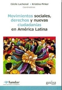 Movimientos sociales, derechos y nuevas ciudadanías en América Latina