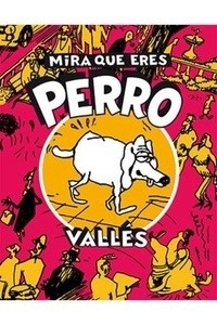 Mira que eres perro