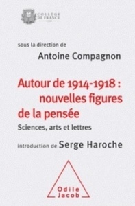 Autour de 1914-1918 : nouvelles figures de la pensée - Sciences, arts et lettres