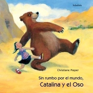 Catalina y el oso, Sin rumbo por el mundo