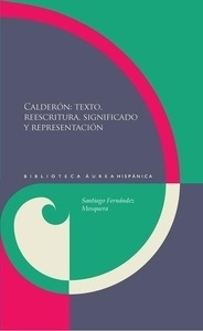 Calderón: texto, reescrituta, significado y representación