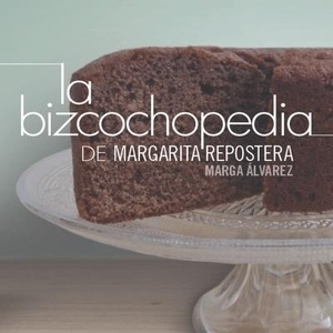 La bizcochopedia de Margarita Repostera