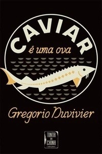 Caviar é uma ova