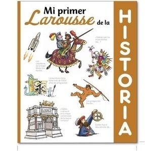 Mi primer Larousse de Historia