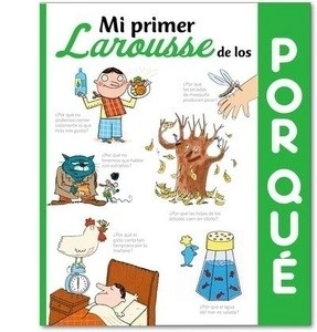 Mi primer Larousse de los porqué