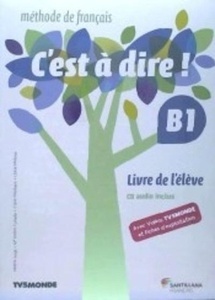 C'est à dire B1 Livre de l' élève