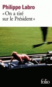 On a tiré sur le Président