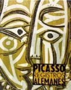 Picasso. Registros alemanes