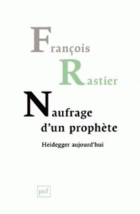 Naufrage d'un prophète - Heidegger aujourd'hui