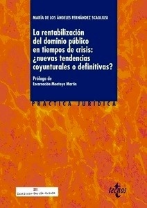 La rentabilización del dominio público en tiempos de crisis:¿nuevas tendencias coyunturales o definitivas?