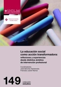 La educación social como acción transformadora: reflexiones y experiencias desde distintos ámbitos de intervenci