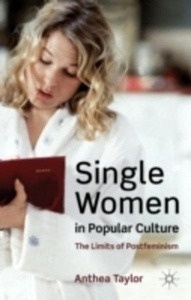Single Women in Popular Culture: The Limits of Postfeminism