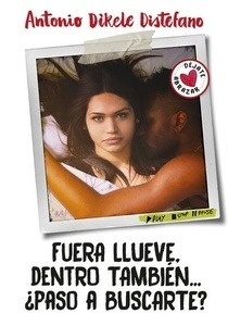 Fuera llueve dentro también ¿Paso a buscarte?