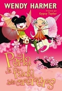 La Perla i la fada dels cirerers (Col lecció La Perla 12)