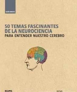 50 temas fascinantes de la neurociencia.