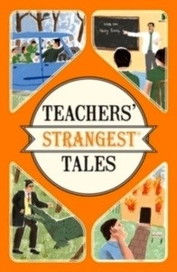Teachers Strangest Tales