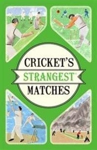 Cricket's Strangest Matches