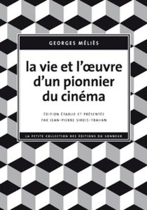 La Vie et l' oeuvre d un pionnier du cinéma