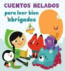 Cuentos helados para leer bien abrigados