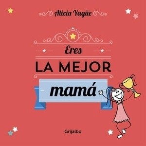 Eres la mejor mamá