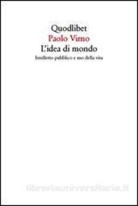 L' idea di mondo. Intelletto pubblico e uso della vita
