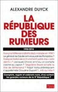 La République des rumeurs (1958-2016)