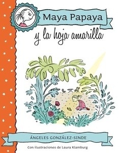 Maya Papaya y la hoja amarilla
